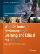 Wildlife Tourism, Environmental Learning and Ethical Encounters edito da Springer International Publishing