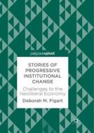 Stories of Progressive Institutional Change di Deborah M. Figart edito da Springer International Publishing