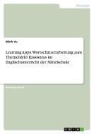 Learning Apps. Wortschatzerarbeitung zum Themenfeld Rassismus im Englischunterricht der Mittelschule di Minh Vu edito da GRIN Verlag