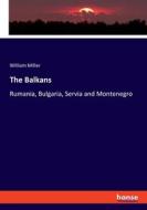 The Balkans di William Miller edito da hansebooks