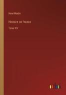 Histoire de France di Henri Martin edito da Outlook Verlag