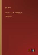 Heroes of the Telegraph di John Munro edito da Outlook Verlag