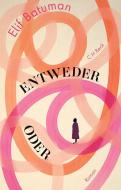 Entweder / Oder di Elif Batuman edito da Beck C. H.
