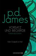Vorsatz und Begierde di P. D. James edito da Droemer Taschenbuch