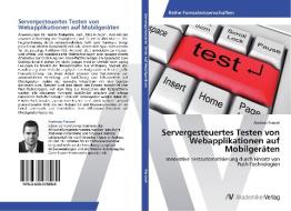 Servergesteuertes Testen von Webapplikationen auf Mobilgeräten di Andreas Parusel edito da AV Akademikerverlag