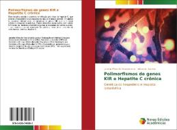 Polimorfismos de genes KIR e Hepatite C crônica di Janaina Mota de Vasconcelos, Eduardo Santos edito da Novas Edições Acadêmicas