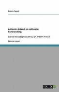 Antonin Artaud En Culturele Herbronning di Gawan Fagard, Nathanael Van Der Taelen edito da Grin Verlag Gmbh