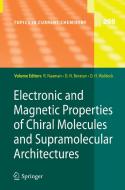 Electronic and Magnetic Properties of Chiral Molecules and Supramolecular Architectures edito da Springer Berlin Heidelberg