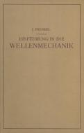 Einfuhrung in die Wellenmechanik di J. Frenkel edito da Springer Berlin Heidelberg