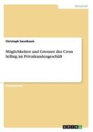 Möglichkeiten und Grenzen des Cross Selling im Privatkundengeschäft di Christoph Savelkouls edito da GRIN Publishing
