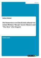 Die Immersion von Kim Ki-duk anhand von seinen Werken "Bin Jip" (Leere Häuser) und "The Bow" (Der Bogen) di Helene Dolmat edito da GRIN Publishing