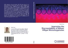 Improving the Thermostability of Baeyer Villiger Monooxygenases di Saima Feroz edito da LAP Lambert Academic Publishing