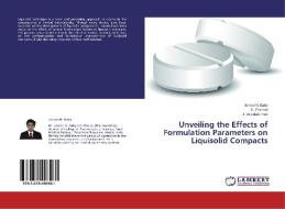 Unveiling the Effects of Formulation Parameters on Liquisolid Compacts di Jomon N. Baby, K. Pramod, J. Valsalakumari edito da LAP Lambert Academic Publishing