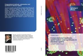 Computational methods, optimization and synthesis in electron optics di Valentin Ivanov edito da SPS
