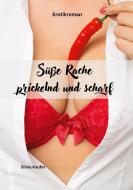Süße Rache, prickelnd und scharf di Silvia Kaufer edito da Books on Demand