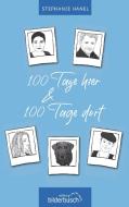 100 Tage hier & 100 Tage dort di Stephanie Hanel edito da Books on Demand
