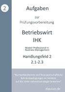 Aufgaben zur Prüfungsvorbereitung geprüfte Betriebswirte IHK di Michael Fischer, Thomas Weber edito da Books on Demand