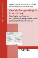 Geschlechtergerechtigkeit in der Schule di Jürgen Budde, Barbara Scholand, Hannelore Faulstich-Wieland edito da Juventa Verlag GmbH