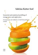Sensorial and analytical profiling of orange juice and apple juice di Sabrina Kotter-Seel edito da Utz Verlag GmbH