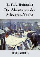 Die Abenteuer der Silvester-Nacht di E. T. A. Hoffmann edito da Hofenberg