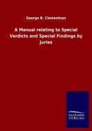 A Manual relating to Special Verdicts and Special Findings by Juries di George B. Clementson edito da Salzwasser-Verlag GmbH