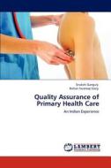 Quality Assurance of Primary Health Care di Enakshi Ganguly, Bishan Swaroop Garg edito da LAP Lambert Academic Publishing