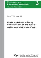Capital markets and voluntary disclosures on CSR and human capital: determinants and effects di Ramin Gamerschlag edito da Cuvillier Verlag