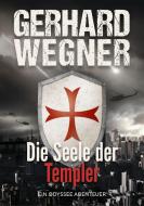 Die Seele der Templer di Gerhard Wegner edito da NOVA MD