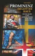 Prominenz im Gotteshaus - Honeckers und andere hohe Kirchenbesuche di Arndt Haubold edito da Engelsdorfer Verlag