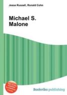 Michael S. Malone di Jesse Russell, Ronald Cohn edito da Book On Demand Ltd.