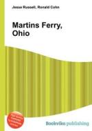 Martins Ferry, Ohio di Jesse Russell, Ronald Cohn edito da Book On Demand Ltd.