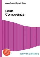 Lake Compounce di Jesse Russell, Ronald Cohn edito da Book On Demand Ltd.