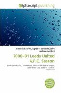 2000-01 Leeds United A.f.c. Season edito da Alphascript Publishing