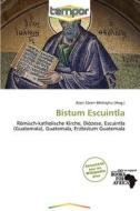 Bistum Escuintla edito da Betascript Publishing