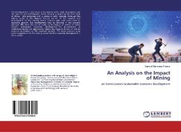 An Analysis on the Impact of Mining di Samuel Mansaray Pearce edito da LAP Lambert Academic Publishing