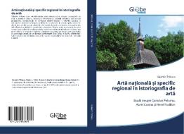 Arta nationala si specific regional în istoriografia de arta di Valentin Trifescu edito da GlobeEdit