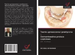 Teoria uproszczona i praktyczna - Demontowalna proteza czesciowa di Md Siraj Ur Rahman edito da Wydawnictwo Nasza Wiedza