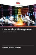 Leadership Management di Pranjal Kumar Phukan edito da Editions Notre Savoir