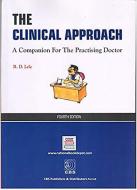 The Clinical Approach: A Companion for the Practising Doctor di R. D. Lele edito da CBS PUB & DIST PVT LTD INDIA
