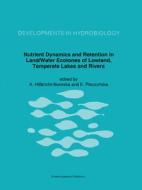 Nutrient Dynamics and Retention in Land/Water Ecotones of Lowland, Temperate Lakes and Rivers edito da Springer Netherlands