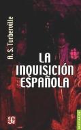 La Inquisicion Espanola di Arthur Stanley Turberville edito da Fondo de Cultura Economica, Mexico