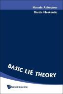 Basic Lie Theory di Abbaspour Hossein edito da World Scientific