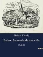 Balzac: La novela de una vida di Stefan Zweig edito da Culturea
