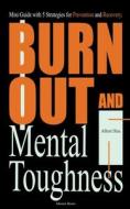 Burnout and Mental Toughness di Albert Dias edito da Master Brain