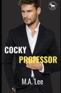 Cocky Professor di Lee M.A Lee edito da Independently Published