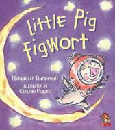 Little Pig Figwort di Henrietta Branford edito da HarperCollins Publishers