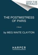 POSTMISTRESS OF PARIS PB di CLAYTON MEG edito da HARPERCOLLINS WORLD