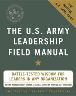 The U.S. Army Leadership Field Manual di N/A The Center For Army Leadership edito da McGraw-Hill Education
