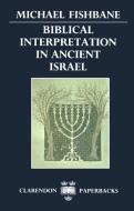 Biblical Interpretation in Ancient Israel di Michael Fishbane edito da OXFORD UNIV PR