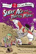Super Ace and the Thirsty Planet di Matt Vander Pol edito da ZONDERVAN
